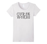 Funny Cussing Words T-shirt Fun Novelty Tee