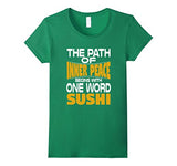 Path of Inner Peace Begins with One Word: Sushi T-Shirt