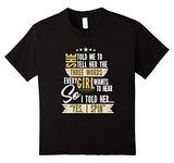 Three Words Girls Want to Hear Yes I Spin Funny T-Shirt