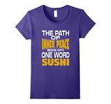 Path of Inner Peace Begins with One Word: Sushi T-Shirt