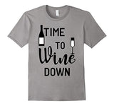 Time To Wine Down Funny T-shirt Wine Lovers Tee