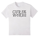 Funny Cussing Words T-shirt Fun Novelty Tee