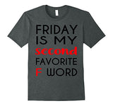 Friday Is My Second Favorite F-Word Tshirt F-Word Tee
