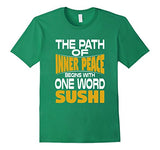 Path of Inner Peace Begins with One Word: Sushi T-Shirt