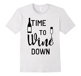 Time To Wine Down Funny T-shirt Wine Lovers Tee