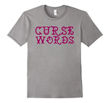 Funny Cussing Words T-shirt Fun Novelty Tee