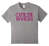 Funny Cussing Words T-shirt Fun Novelty Tee