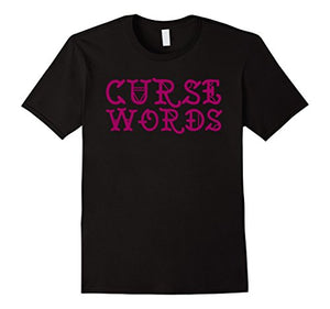 Funny Cussing Words T-shirt Fun Novelty Tee