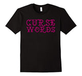 Funny Cussing Words T-shirt Fun Novelty Tee
