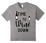 Time To Wine Down Funny T-shirt Wine Lovers Tee