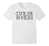 Funny Cussing Words T-shirt Fun Novelty Tee