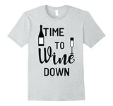 Time To Wine Down Funny T-shirt Wine Lovers Tee