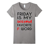 Friday Is My Second Favorite F-Word Tshirt F-Word Tee