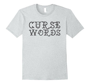 Funny Cussing Words T-shirt Fun Novelty Tee