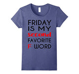 Friday Is My Second Favorite F-Word Tshirt F-Word Tee